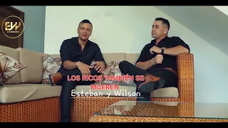 LOS RICOS TAMBIÉN SE MUEREN Esteban y Wilson (Video oficial) 4K