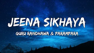 Jeena Sikhaya (LYRICS) - Kuch Khattaa Ho Jaay: Guru Randhawa, Saiee M Manjrekar | Sachet-Parampara