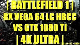 Battlefield 1 | Rx Vega 64 LC vs 1080 TI | 4K Ultra Benchmark Comparison | 7700k