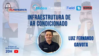 INFRAESTRUTURA DE AR CONDICIONADO - LUIZ FERNANDO GAIVOTA | FALA REFRIGERISTA #180