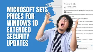 Microsoft Sets Prices for Windows 10 Extended Security Updates