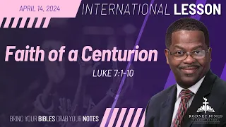 Faith of a Centurion, Luke 7:1-10, April 14, 2024, Sunday School Lesson (International)