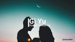 Rudolf Heidanus - Gi Yu (Official Audio) Suripop   -   Lyrics in Description.