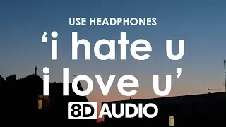gnash - i hate u, i love u (8D AUDIO) 🎧 Feat. Olivia O'Brien