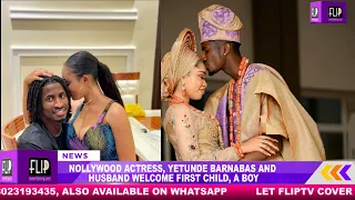 NOLLYWOOD ACTRESS, YETUNDE BARNABAS AND HUSBAND WELCOME FIRST CHILD, A BOY