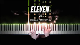 IVE - ELEVEN | Piano Cover by Pianella Piano