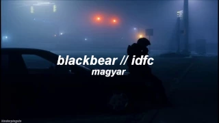 blackbear // idfc magyar