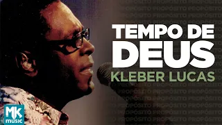 Kleber Lucas | Tempo De Deus - DVD Propósito (Ao Vivo)