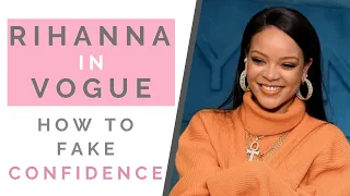 THE TRUTH ABOUT RIHANNA'S VOGUE INTERVIEW: How To Fake Confidence & Beat Anxiety! | Shallon