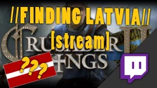 Crusader Kings 2: "Finding Latvia" [Stream Highlight]