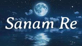 SANAM RE (Lyrics) Pulkit Samrat, Yami Gautam,Urvashi Rautela,Divya Khosla Kumar