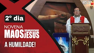 Novena das Mãos Ensanguentadas de Jesus - 2º A Humildade - 18/02/2023