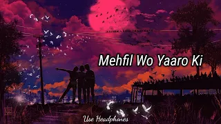 Mehfil wo yaaro ki 🥺🥺(full song fill hd video songs)