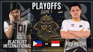 BLACKLIST INTERNATIONAL VS RRQ HOSHI | PLAYOFFS | GAME 1 | M3 WORLD CHAMPIONSHIP