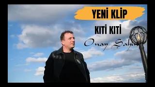 ONAY ŞAHİN - KITİ KITİ