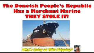 The Donetsk People's Republic Has A Merchant Marine...THEY STOLE IT! Piracy or the Right of Angary?