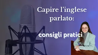 Perché non capisco l'inglese parlato?