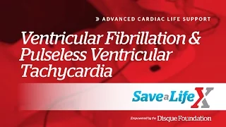 18. SaveALife - ACLS: Ventricular Fibrillation & Pulseless Ventricular Tachycardia