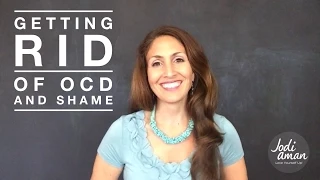 OCD Treatment: Getting Rid of OCD and Shame