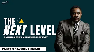 The Next Level | Progressing Towards Kingdom Dominion