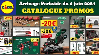 catalogue LIDL Parkside du 6 juin 2024 🟢🔴 Arrivage bricolage Parkside 🔥 Promos deals SilverCrest