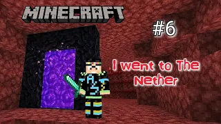 Minecraft Survival Series #6 I Went To The Nether
