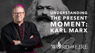 Understanding the Present Moment #1 (Karl Marx)