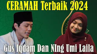 Ceramah Gus Iqdam dan Ning umi laila - ceramah terbaru 2024