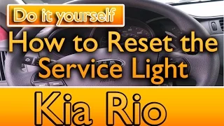 How to reset the Service Light on a Kia Rio 2011-