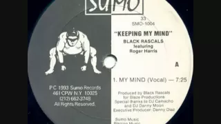 BLACK RASCALS KEEPING MY MIND VOCAL MIX  ROGER HARRIS BLAZE HOUSE GARAGE