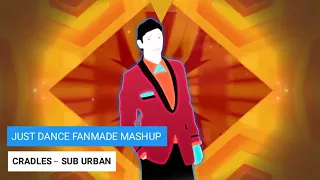 Just Dance Fanmade Mashup: Cradles by Sub Urban