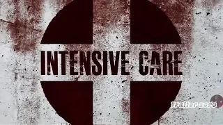 INTENSIVE CARE OFFICIAL TRAILER 2018 | FURIOUS RECORDS