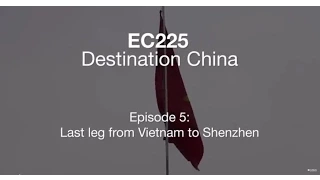 EC225 Destination China -  Episode 5