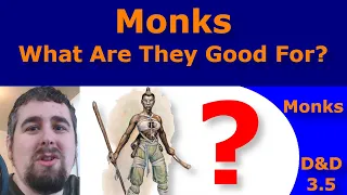 D&D 3.5 Monks What Are They Good For? (A Deeper Dive)