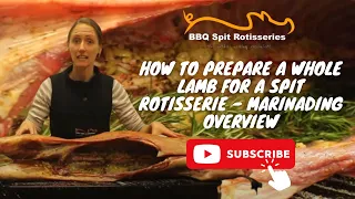 How To Prepare A Whole Lamb For A Spit Rotisserie - Marinading Overview