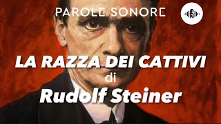 Rudolf Steiner LA RAZZA DEI CATTIVI video modifica