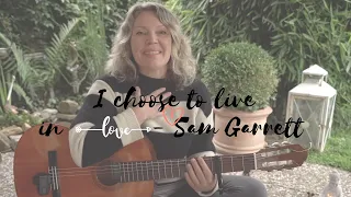 I choose to live in love (Sam Garrett Cover) Guitar Tutorial & Lyrics / Relax Mantra/