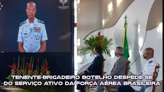 Tenente-Brigadeiro Botelho despede-se do serviço ativo da Força Aérea Brasileira