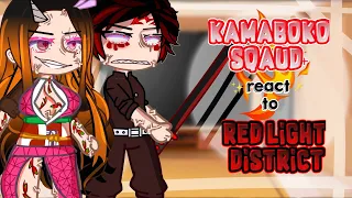KAMABOKO SQUAD ✨react ✨ to RED LIGHT DISTRICT// demon slayer//anime simp