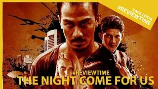 Kritik untuk filem The Night come for us (2018) [SPOILER ALERT!!!]#REVIEWTIME