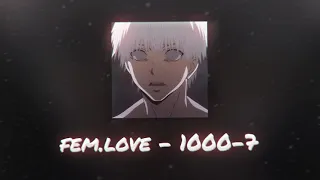 fem.love - 1000-7 //slowed and reverb//