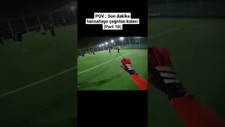 POV : Son Dakika Halısahaya Çağrılan Kaleci (10) #futbol #kaleci #halısaha