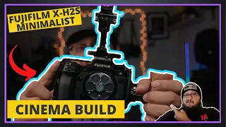 Building The Ultimate Fujifilm Fuji X H2s Minimalist Cinema Rig | Part I