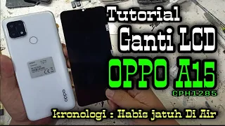 Tutorial Ganti Lcd Oppo A15 // How To Replace The OPPO 15 Lcd