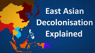 Decolonisation of East Asia Explained