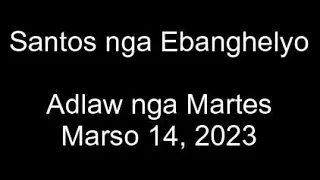 March 14, 2023 Daily Gospel Reading Cebuano Version