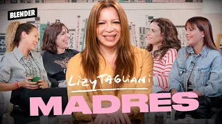 MADRES con LIZY TAGLIANI | LAS PIBAS DICEN | Temporada 2 Episodio 1| BLENDER