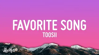 Toosii - Favorite Song (Lyrics) |25min