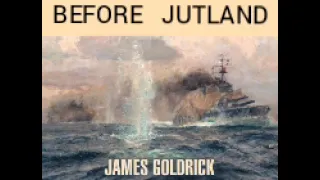 Before Jutland:The Naval War in Northern European Waters,August 1914-February 1915- Part 1 Audiobook