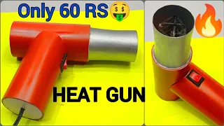 How To Make A Hot Air🔥🔥 Gun At Home || DIY - Heat Gun